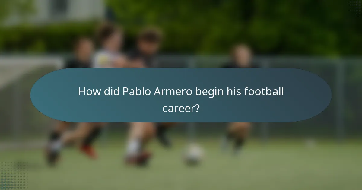 How did Pablo Armero begin his football career?