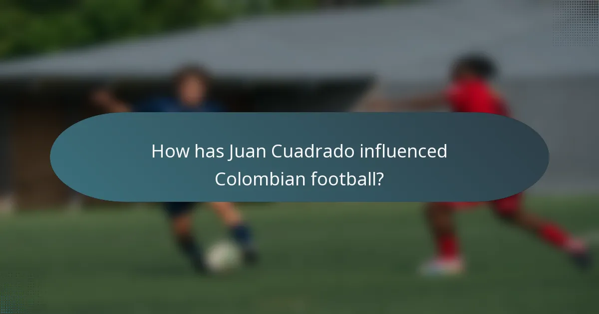 How has Juan Cuadrado influenced Colombian football?