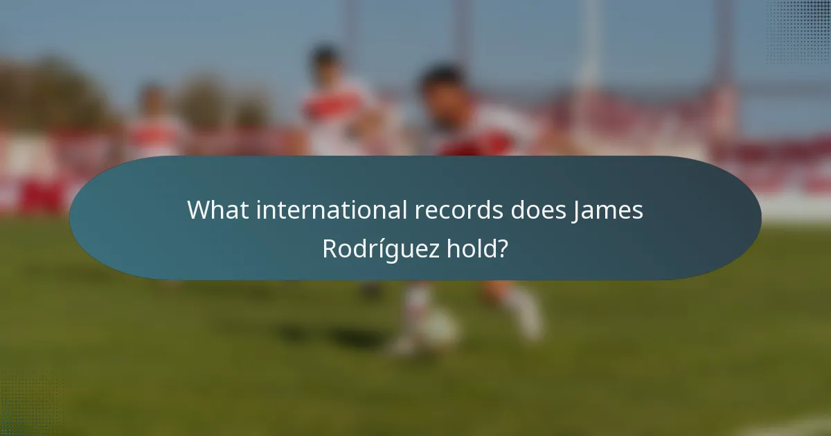 What international records does James Rodríguez hold?
