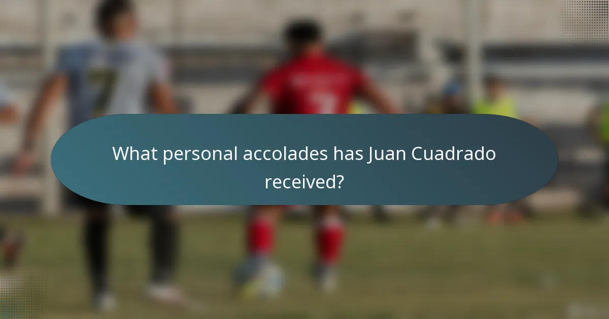 What personal accolades has Juan Cuadrado received?