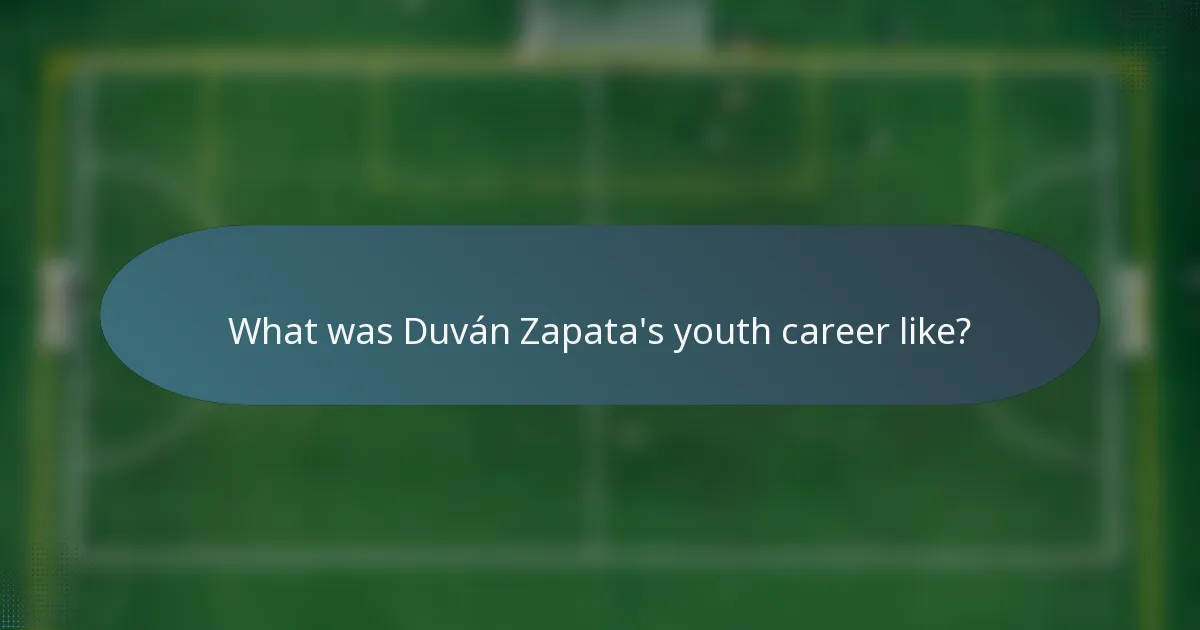 What was Duván Zapata's youth career like?
