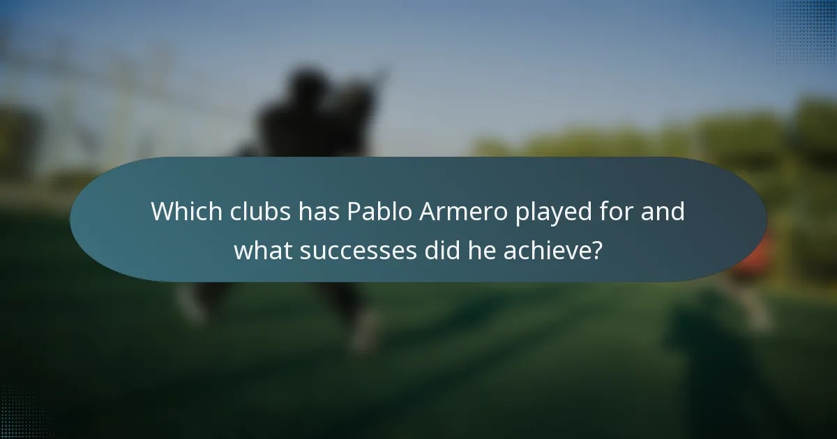 Which clubs has Pablo Armero played for and what successes did he achieve?